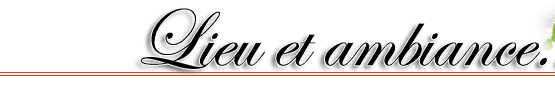lieu et ambiance